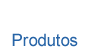 Produtos